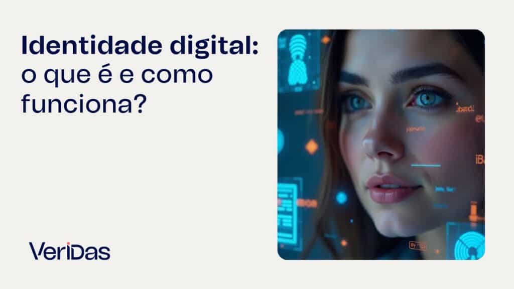 Identidade digital: o que é e como funciona?