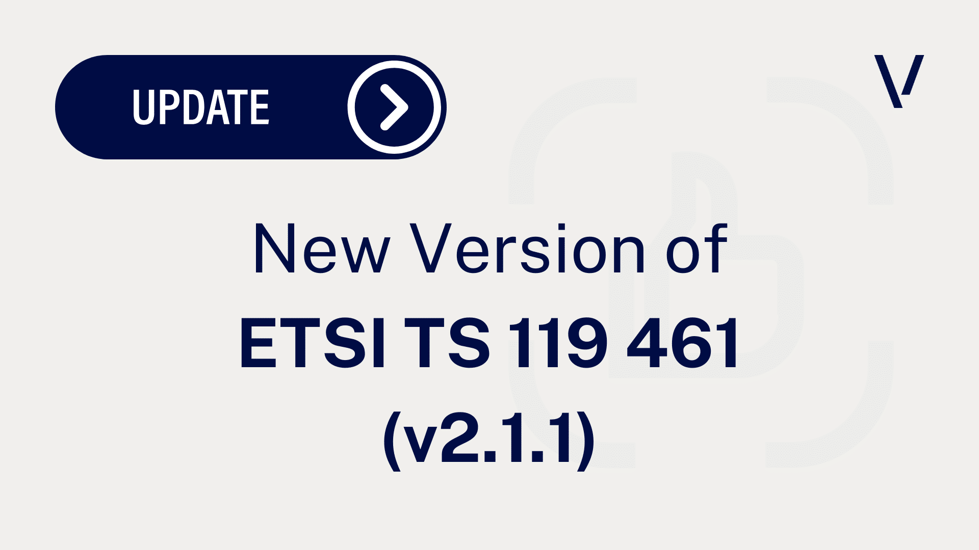 New Version of ETSI TS 119 461 (v2.1.1): What Changes, When It Applies, and How Veridas Is Prepared
