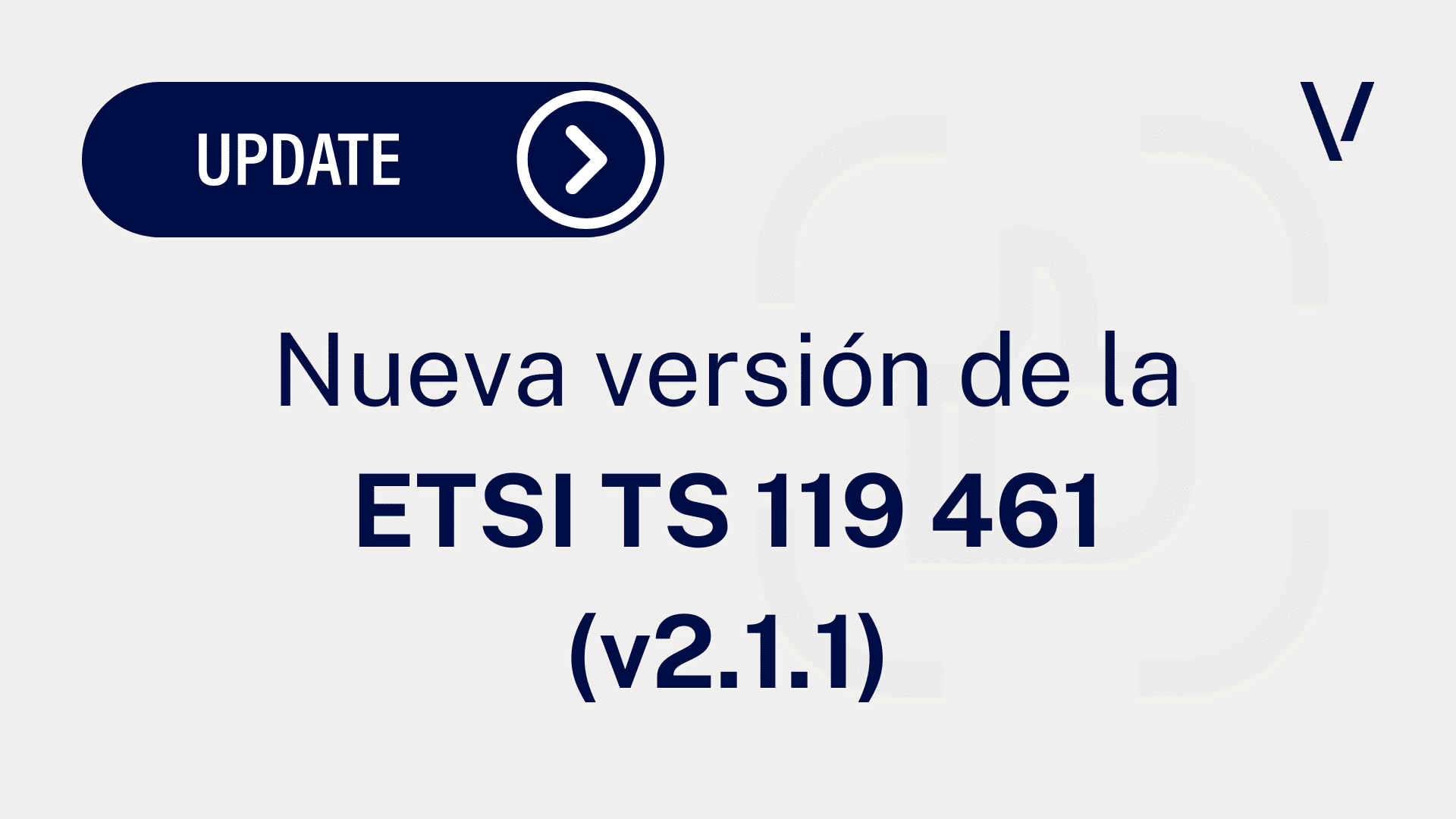 Nueva versión de ETSI TS 119 461 (v2.1.1): qué cambia, cuándo aplica y cómo está preparada Veridas
