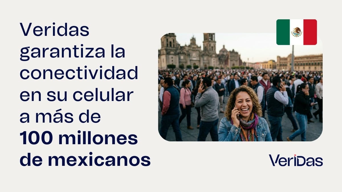 Veridas garantiza la conectividad en su celular a más de 100 millones de mexicanos
