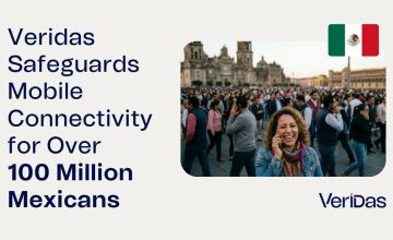 Veridas Safeguards Mobile Connectivity for Over 100 Million Mexicans